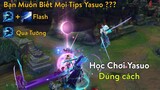 Xem Mà Học Chơi Yasuo Nè - Tips Chơi, Combo Yasuo và Lướt E Hiệu Quả