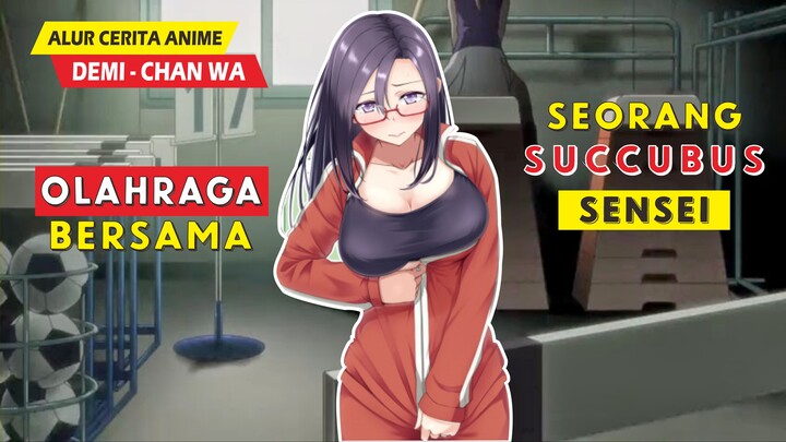 Berolahraga Bersama Succubus Sensei - Alur Cerita Anime Demi-Chan Wa Kataritai