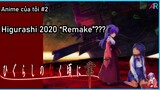 (Anime của tôi #2) Higurashi no Naku Koro ni 2020 có phải là REMAKE???