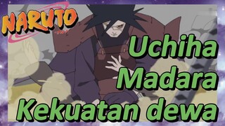 Uchiha Madara Kekuatan dewa