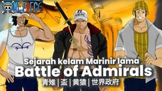 TEORI ONE PIECE : SEJARAH KELAM BERDIRINYA PARA ADMIRAL KUAT ANGKATAN LAUT HINGGA YANG BERKHIANAT!