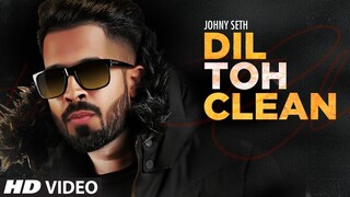 Johny Seth: Dil Toh Clean Official Punjabi Song | Latest Punjabi Songs 2020 | T-Series #PunjabiSong
