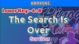 The Search Is Over by Survivor (Karaoke : Lower Key : -4 : B)