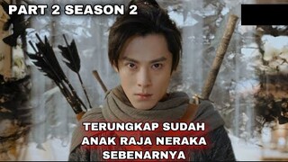 TERUNGKAP SUDAH ANAK RAJA NERAKA SEBENARNYA - ALUR CERITA EVER NIGHT (S2) - PART 2