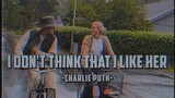 [Vietsub+Lyrics] I Don't Think That I Like Her - Charlie Puth