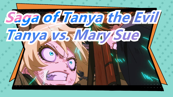 [Saga of Tanya the Evil/Epic] Tanya vs. Mary Sue