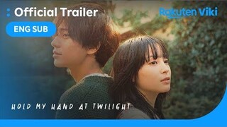 Hold my hand at Twilight | TRIALER | Ren Nagase, Suzu Hirose