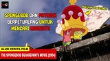 SPONGEBOB DAN PATRICK MENCARI MAHKOTA - Alur Cerita Film The SpongeBob SquarePants Movie (2004)