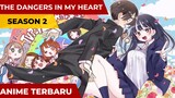 The Dangers in My Heart Season 2: Apa yang Terjadi Jika Chuunibyou Jatuh Cinta ke Gadis Populer?