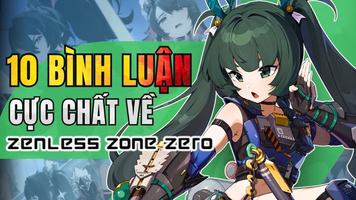 CƯỜI NGHIÊNG NGẢ VỚI 10 ĐÁNH GIÁ GAME ZENLESS ZONE ZERO