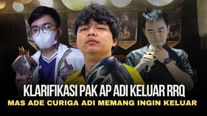 KLARIFIKASI PAK AP ADI KELUAR RRQ, MAS ADE CURIGA ADI MEMANG SENGAJA INGIN KELUAR DAN PINDAH ONIC