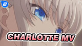 Charlotte| MV(Tomori Nao&Otosaka Yuu)_2