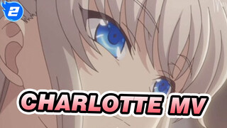 Charlotte| MV(Tomori Nao&Otosaka Yuu)_2