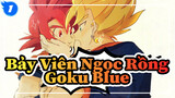 [Bảy Viên Ngọc Rồng] Cảm nhận nó đi, Goku Blue!!!_1
