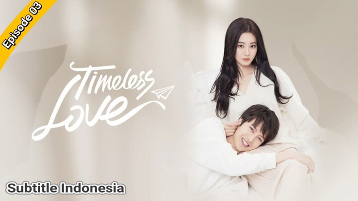 Timeless Love |EP.03| SUB INDO