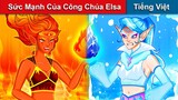 Sức Mạnh Của Công Chúa Elsa (Công Chúa Băng Giá - Phần 2) 👸 Truyện Cổ Tích Việt Nam