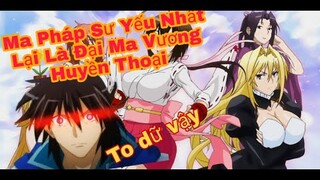 [ Tóm Tắt Anime ] Ma Pháp Sư Yếu Nhất Lại Là Đại Ma Vương Huyền Thoại Sở Hữu Đôi Mắt Nguyền Rủa Vip