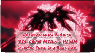 #Rekomendasi 2 Anime Ber-genre Mecha + Harem|Dijamin Suka Deh Terutama Buat Laki²‼️✌