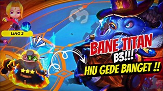 BANE B3 TITAN ‼️HIUNYA GEDE BANGET WOII - COMBO TERKUAT MAGIC CHESS