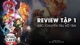 Review Anime THANH GƯƠM DIỆT QUỶ - ARC CHUYẾN TÀU VÔ TẬN - Tập 1
