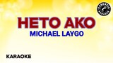 Heto Ako (Karaoke) - Michael Laygo