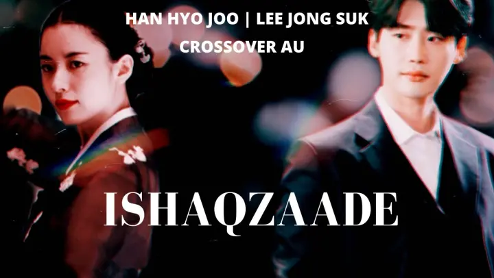 Ishaqzaade | Han Hyo Joo and Lee Jong Suk | Short Movie Crossover AU | 2 years anniversary special