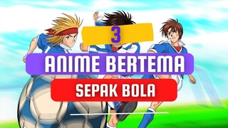 ANIME BERTEMAKAN SEPAKBOLA TERBAIK//MENGENANG WORLD CUP