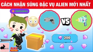 Cách Nhận Được Súng Đặc Vụ Alien - Play Together