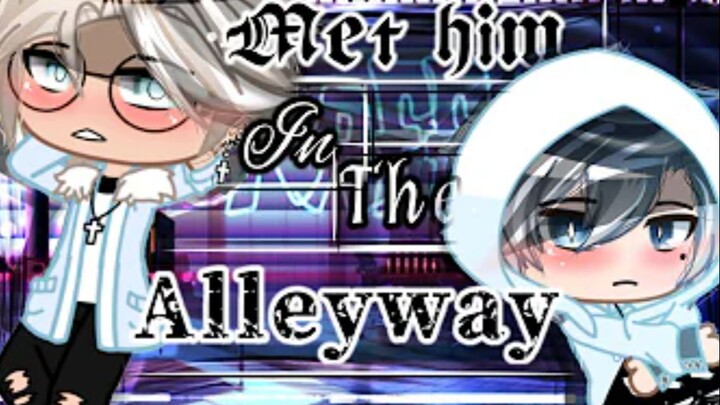 Met Him In The Alleyway __ Gay GCMM (BL) __ GCM __ original __ romance __ drama