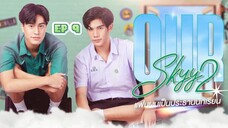 🇹🇭 Our Skyy 2 : My President (2023) | Episode 9 | Eng Sub | HD