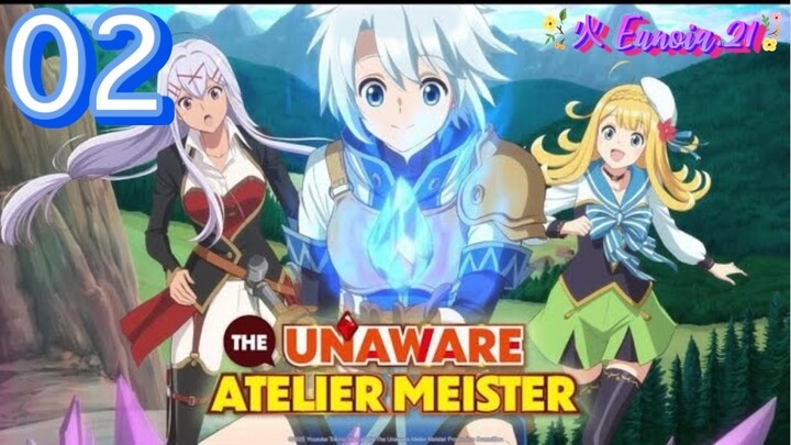 The Unaware Atelier Meister - S1 Episode 02 - English Subtitle