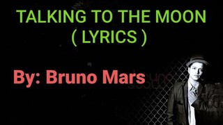 Bruno Mars -Talking To The Moon (Lyrics)