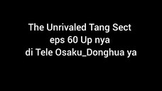 info the Unrivaled Tang Sect eps 60 up d tele guys😮‍💨