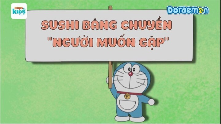 Doraemon S10 - Tập 482- Sushi băng chuyền -người muốn gặp
