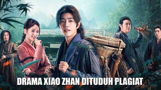Drama Xiao Zhan Tembus 200 Juta Tonton dan Dituduh Plagiat 😱