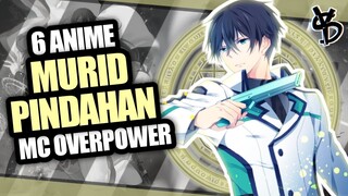 6 Rekomendasi Anime MC Murid Pindahan yang OVERPOWER