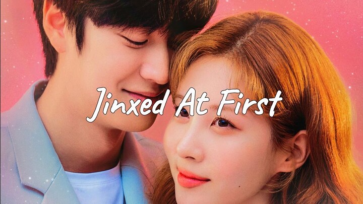 Jinxed At First (2022) Episode 7