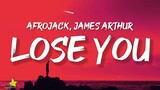 Afrojack & James Arthur - Lose You (Lyrics)