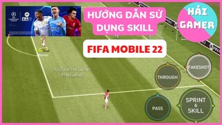 FIFA MOBILE l Hướng Dẫn Sử Dụng Skill Hiệu Quả l Hải Gamer