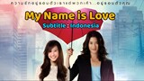 My Name is Love (2012) • Sub: Indonesia