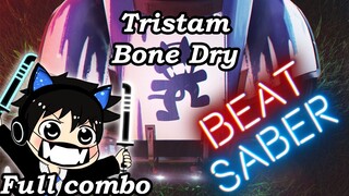 Beat Saber - Bone Dry - Tristam (Full Combo, Expert)