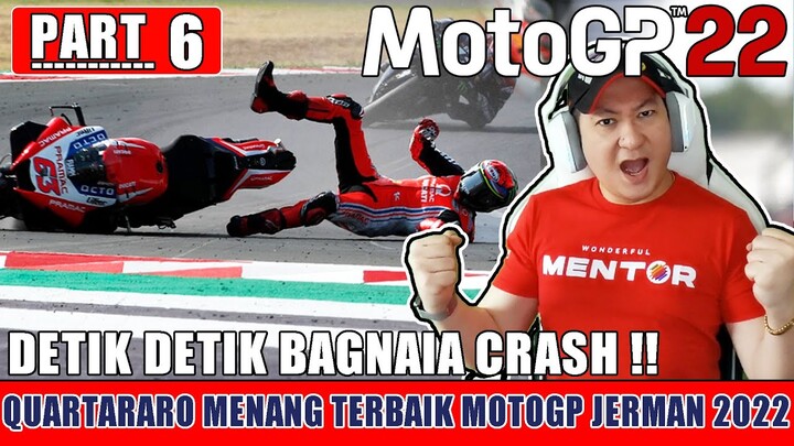 DETIK DETIK BAGNAIA CRASH!! QUARTARARO MENANG TERBAIK MOTOGP JERMAN SACHSENRING - MOTOGP22 INDO | 6
