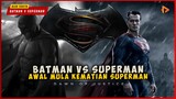 Ketika Superhero Hero terkuat DC Mati | ALUR CERITA BATMAN V SUPERMAN