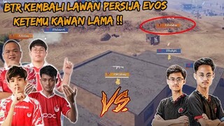 DETIK-DETIK BTR LAGI DAN LAGI KETEMU PERSIJA EVOS , LAWAN MANTAN TIM ZUXXY MICROBOY !! - PUBG MOBILE