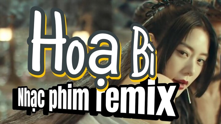 Nhạc phim remix - Hoạ bì 2023