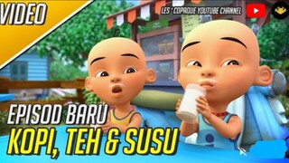 Kopi, Teh dan Susu Episod terbaru Upin amp Ipin 2023