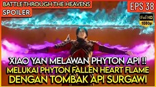 BTTH SEASON 5 EPISODE 38 SUB INDO - XIAO YAN MODE DEWA MELAWAN PHYTON API FALLEN HEART FLAME!!