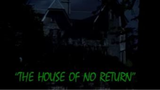 Goosebumps: Season 3, Episode 3 "The House of No Return"
