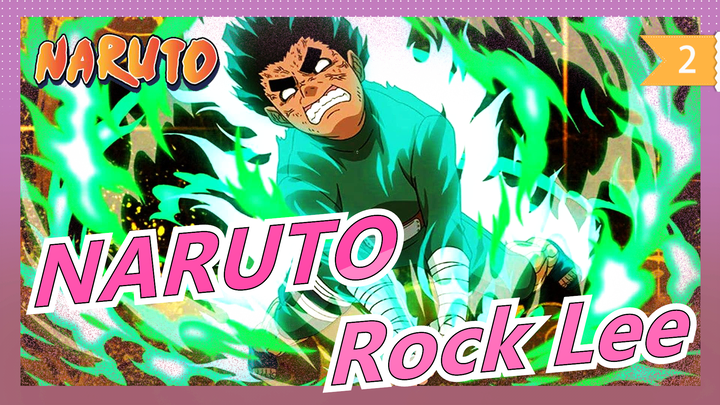 [NARUTO] Rock Lee, một thiên tài luôn nỗ lực_2