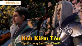 Linh Kiếm Tôn Tập 82 - Long Đàm Tĩnh Tâm P3